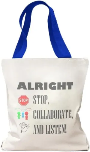 Speedy Pros Canvas Tote Bag for Women Alright Stop, Collaborate, and Listen! Funny Humor Beach Bags for Women